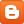blogger.png: 24 x 24 0.91kB blogger.png: 24 x 24 0.91kB